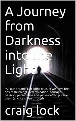 A Journey from Darkness into the Light